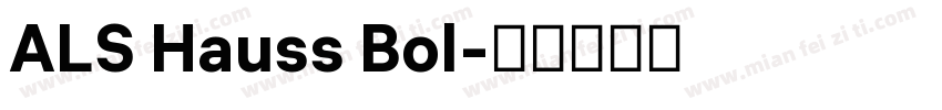 ALS Hauss Bol字体转换